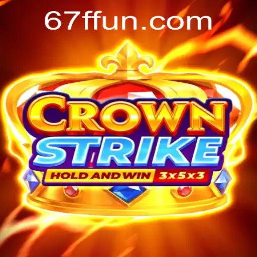 Crownstrike: A Prodigious Journey in the Gaming World with 67F.COM